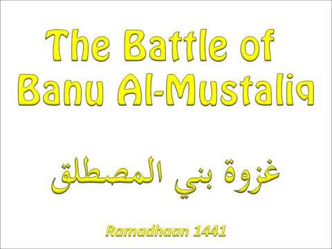 The Battle of Banu Al-Mustaliq