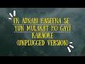 Ek Ajnabi Haseena Se Karaoke With Lyrics Unplugged Version II Kishore Kumar II