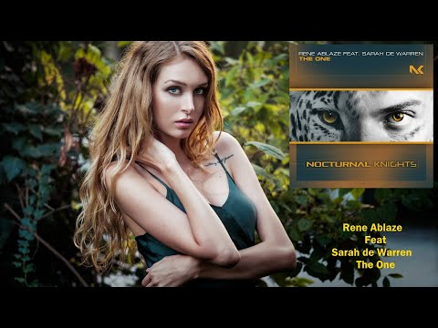 Rene Ablaze Feat Sarah de Warren - The One [Nocturnal Knights Music]