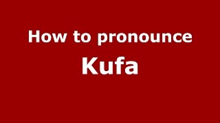 How to pronounce Kufa