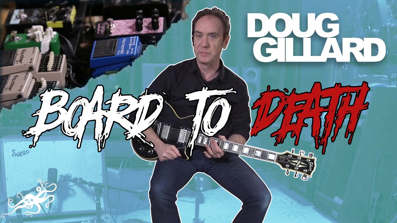 Board to Death Ep. 21 - Doug Gillard Guided by Voices, Nada Surf, Cobra Verde | EarthQuaker Devices - YouTube