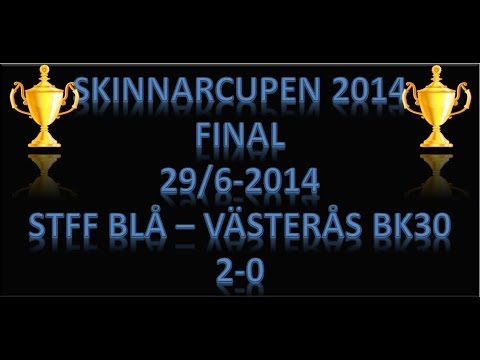 Skinnarcupen 20140629 Final: STFF Blå - Västerås BK30 Res: 2-0