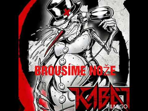 KABÁT-BROUSÍME NOŽE  (Do pekla/do nebe)