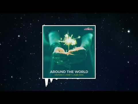 Stephan F, Tony T, Alba Kras - Around The World (Official Audio)