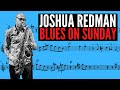 JOSHUA REDMAN | BLUES ON SUNDAY | TENOR SAX TRANSCRIPTION