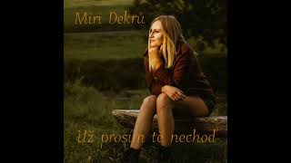 Video Miri Dekrů - Už prosím tě nechoď (Official)