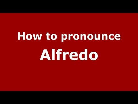 How to pronounce Alfredo