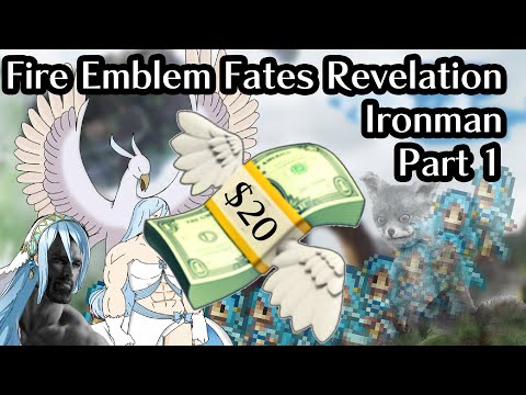 Part 1: I bought rev for $20 :Fire Emblem Fates Revelation Ironman!