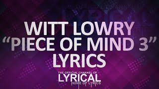 Witt Lowry - Piece Of Mind 3 Lyrics