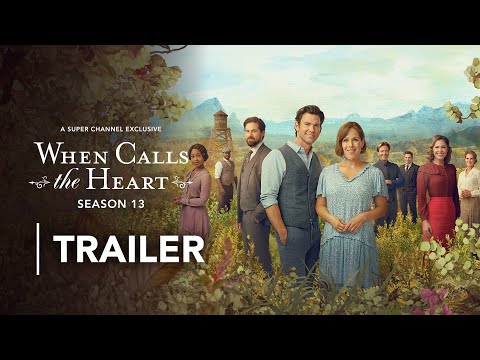 When Calls The Heart Season 13 | Trailer | Super Channel