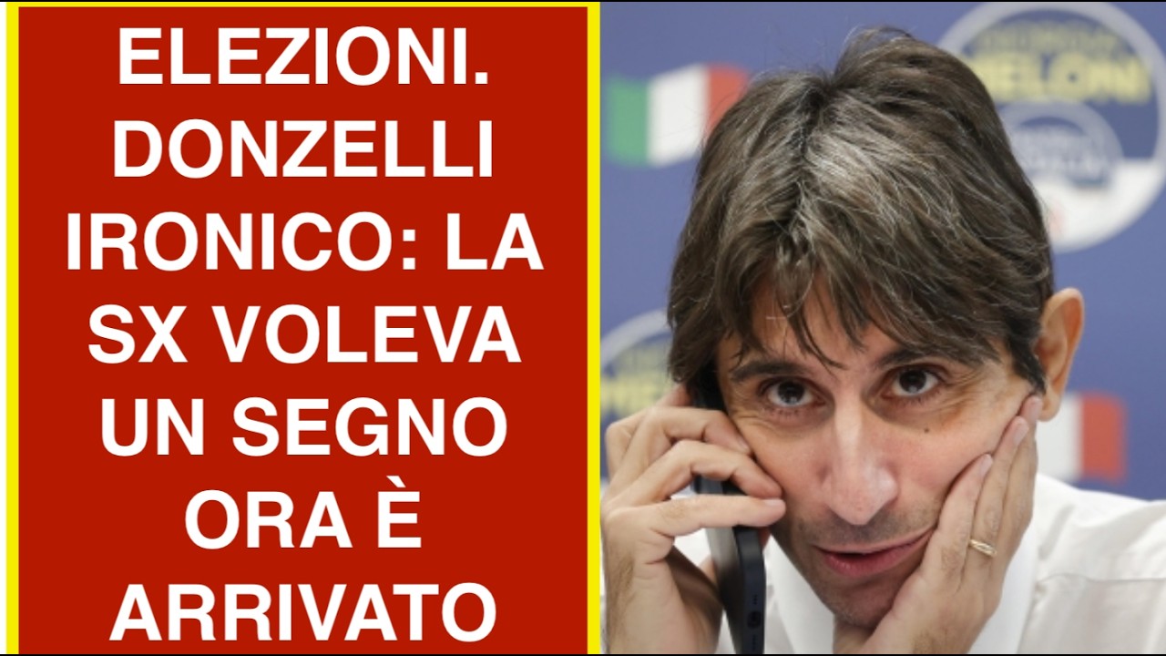 ELEZIONI. DONZELLI IRONICO: LA SX VOLEVA UN SEGNO ORA È ARRIVATO