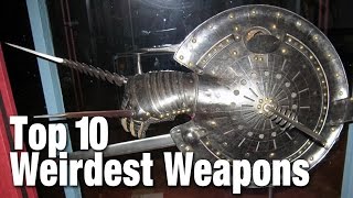 Top 10 Weirdest Weapons