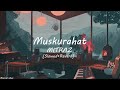 Muskurahat [slowed + reverb] - MITRAZ | Musical vibes