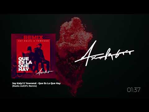 Jay Kalyl X Yowcend  Que Es La Que Hay  (AxlOFc Remix)
