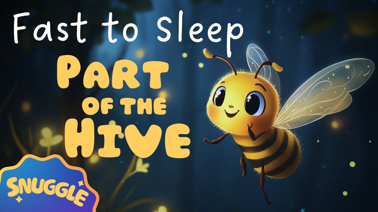 🐝 The CUTEST Story for Sleep 🐝 Part of the Hive - Non-Stimulating Story for Sleep