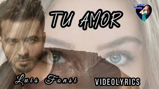 Luis Fonsi Tu Amor VideoLyrics (Letra y Musica)