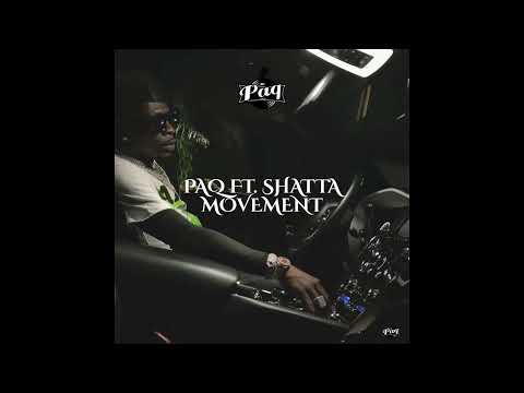 PAQ X SHATTA MOVEMENT (PROD.BY.PAQ)