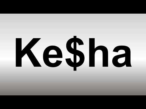 How to Pronounce Ke$ha
