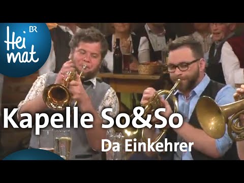 Kapelle So & So: Da Einkehrer | Wirtshausmusikanten | BR Heimat - die beste Volksmusik