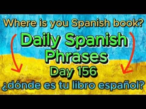 Spanish Phrases Daily!!! Day 156