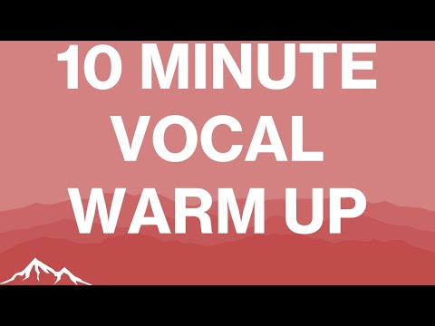 10 MINUTE VOCAL WARM UP