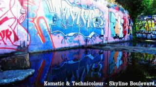 Komatic & Technicolour - Skyline Boulevard [HQ]