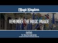 Remember The Magic Parade Magic Kingdom