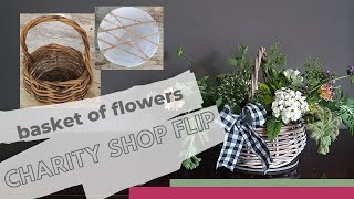 Charity shop flip | basket of flowers