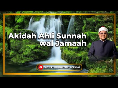 'Akidah Ahli Sunnah wal Jamaah' - Dato' Ustaz Badli Shah Alauddin