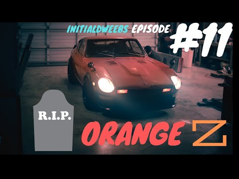 RIP ORANGE Z! DATSUN 280z BUILD EP#11