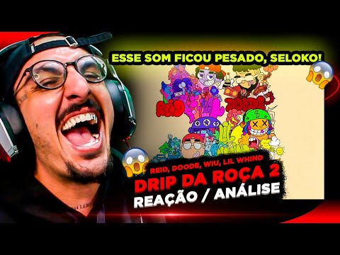 DRIP DA ROÇA 2 - Reid, Doode, Wiu, Lil Whind [Reação]