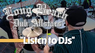 Long Beach Dub Allstars – “Listen to DJs” | Live at BeachLife Festival
