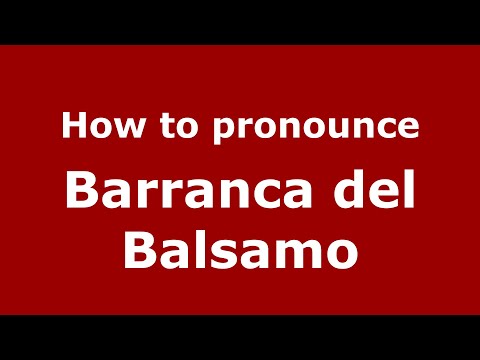 How to pronounce Barranca del Balsamo (Mexico/Mexican Spanish) - PronounceNames.com