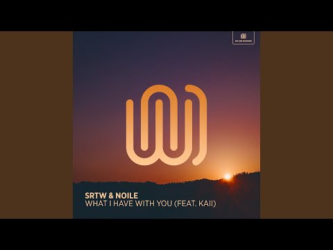 What I Have with You