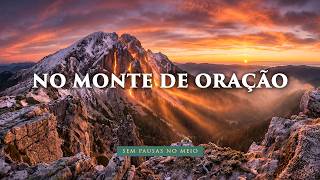 Fundo Musical da PRESENÇA DE DEUS no Monte de Oração | Oração & Meditação