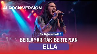 Download lagu Ella – Berlayar Tak Bertepian (AI Rock Cover Version | NgerockAI) mp3