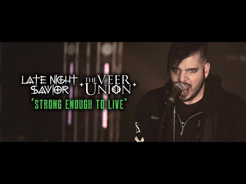 The Veer Union & Late Night Savior - "Strong Enough To Live" (Official Video)