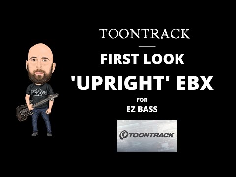 TOONTRACK | UPRIGHT EBX for EZBass | It Just Keeps Getting Better!!