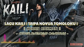 Download lagu LAGU KAILI || TAIPA NOVUA TOMOLOKU || HERRY RAHMAN || COVER @NAMOMI-Channel mp3