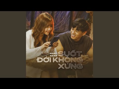 Khải Đăng | Suốt Đời Không Xứng