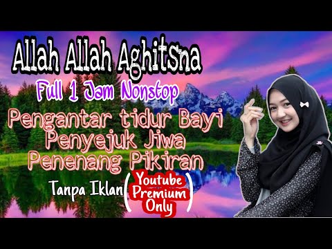SHOLAWAT NABI ALLAH-ALLAH AGHITSNA FULL 1 JAM NONSTOP PENGANTAR TIDUR BAYI MUSIK SLOW
