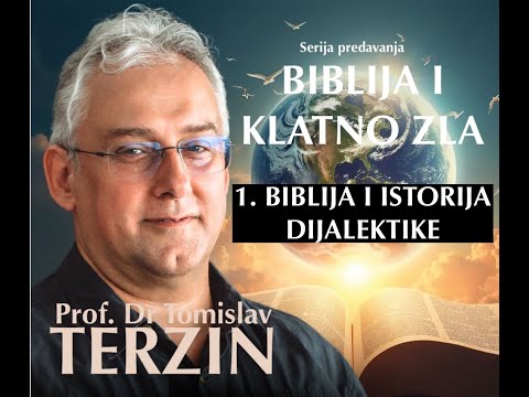 1. Biblija i Istorija Dijalektike  - Prof. dr Tomislav Terzin
