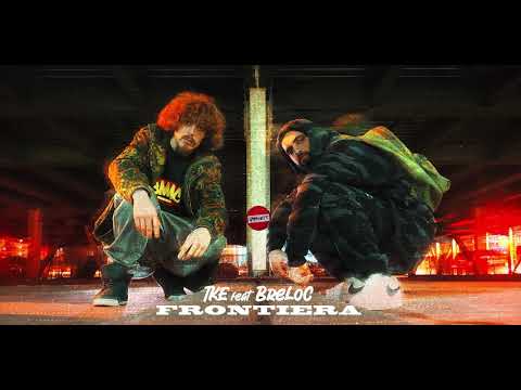 TKE feat. Breloc - Frontiera