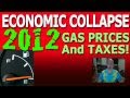 ECONOMIC COLLAPSE 2012 Gas Prices Big Oil And Government Profit And Taxes