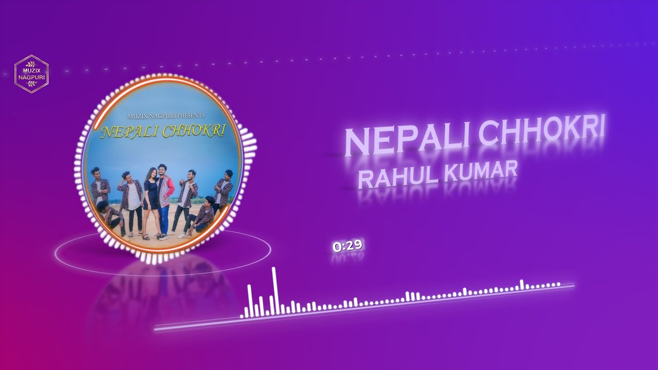 NEPALI CHHOKRI || NAGPURI AUDIO SONG || RAHUL KUMAR || ODISHA HIT