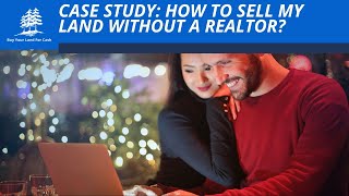 Case Study: How to Sell My Land Without a Realtor?