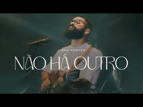 Diego Karter | Não Há Outro