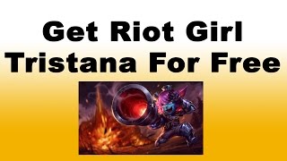 How to Get Tristana and Riot Girl Tristana Skin for Free - League of Legends