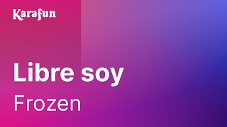 Karaoke Libre soy (Martina Stoessel) - Frozen *