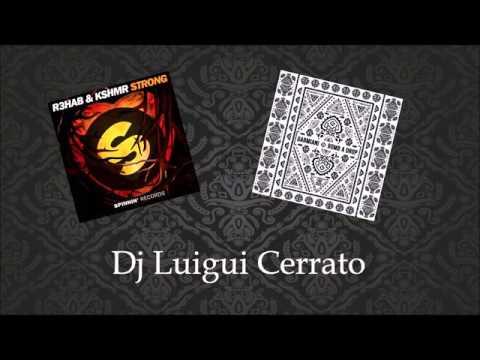 R3hab & KSHMR vs Garmiani   Strong A Drop (Luigui Cerrato Mashup)